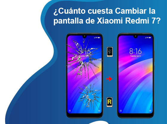 Cuánto cuesta Cambiar la pantalla de Xiaomi Redmi 7 Reparación Móvil