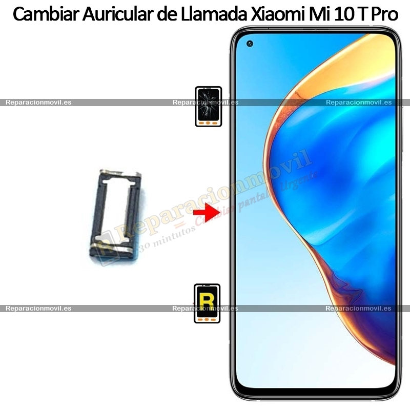 Cambiar Auricular De Llamada Xiaomi Mi 10T