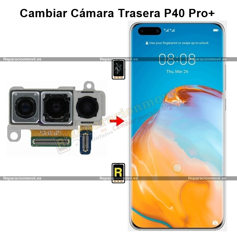 Cambiar Cámara Trasera Huawei P40 Pro plus