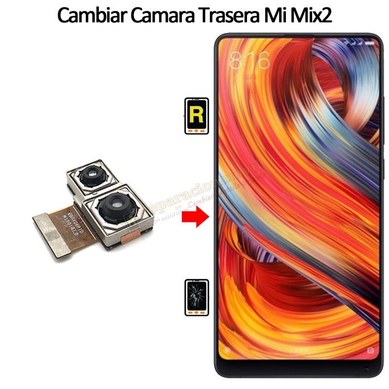 Cambiar Cámara Trasera Xiaomi Mi Mix 2