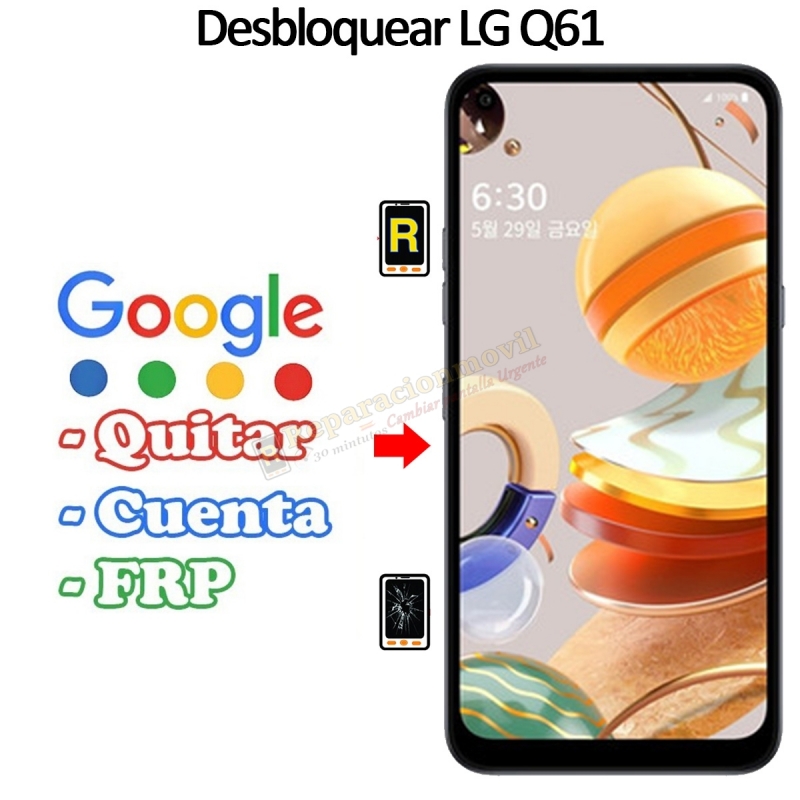 Eliminar Contraseña y Cuenta Google LG Q61