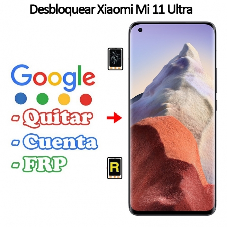 Eliminar Contraseña y Cuenta Google Xiaomi Mi 11 Ultra