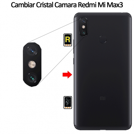 Cambiar Cristal Cámara Trasera Xiaomi Mi Max 3