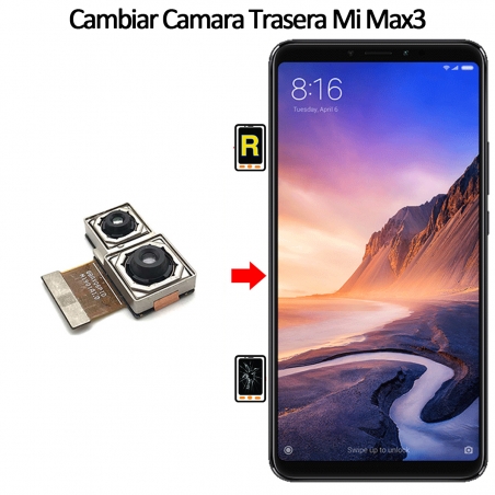 Cambiar Cámara Trasera Xiaomi Mi Max 3