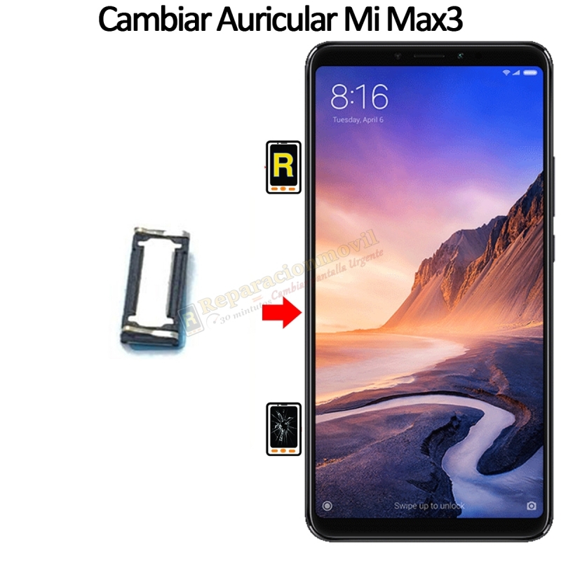 Cambiar Auricular De Llamada Xiaomi Mi Max 3