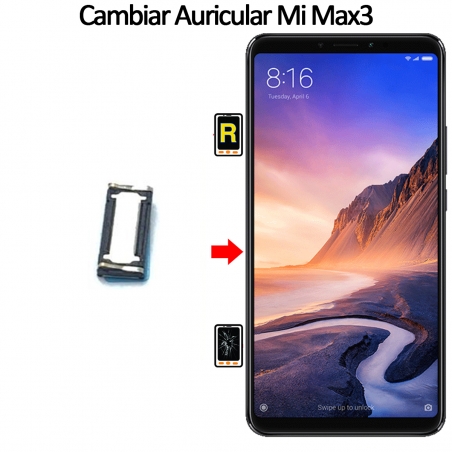 Cambiar Auricular De Llamada Xiaomi Mi Max 3