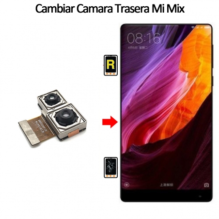 Cambiar Cámara Trasera Xiaomi Mi Mix