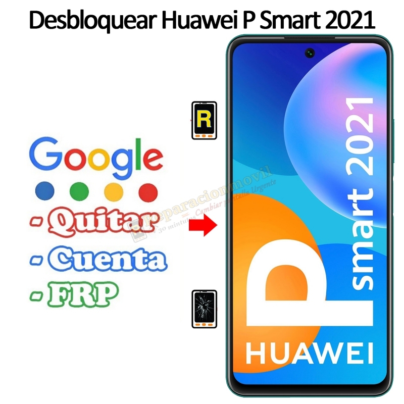 Eliminar Contraseña y Cuenta Google Huawei P Smart 2021