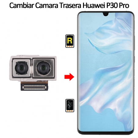 Cambiar Cámara Trasera Huawei P30 Pro
