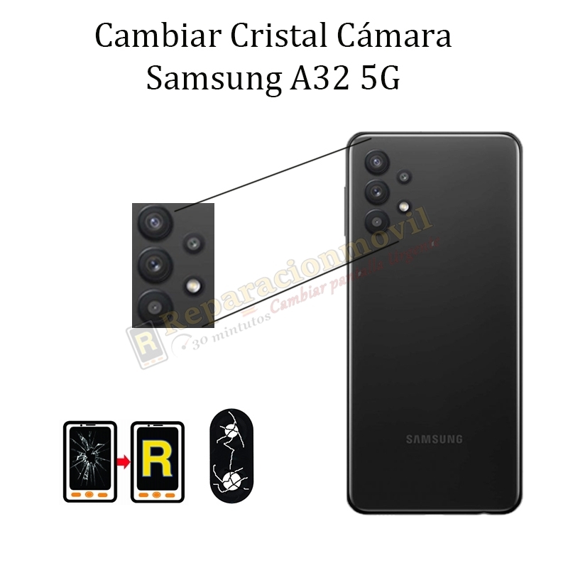 Cambiar Cristal Cámara Trasera Samsung Galaxy A32 5G