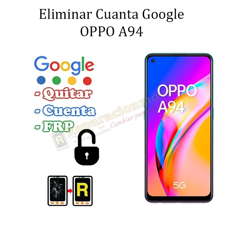 Eliminar Contraseña y Cuenta Google Oppo A94 5G