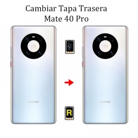 Cambiar Tapa Trasera Huawei Mate 40 Pro