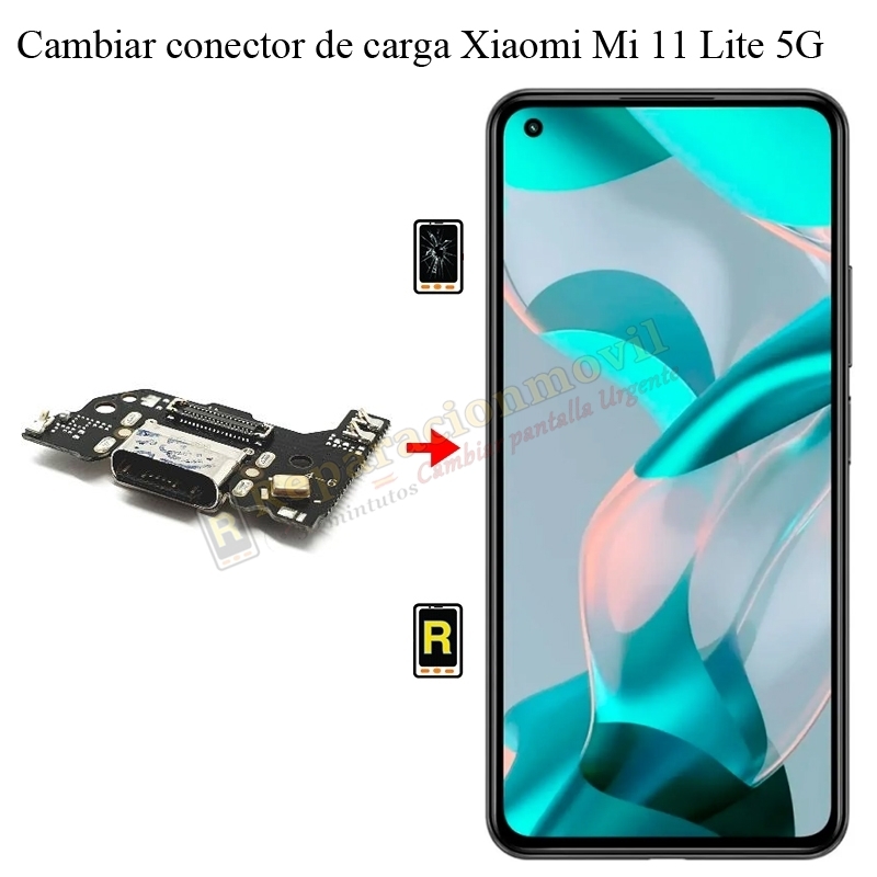 Cambiar Conector De Carga Xiaomi Mi 11 Lite 5G NE