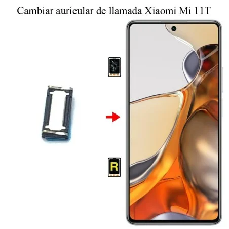 Cambiar Auricular De Llamada Xiaomi Mi 11T