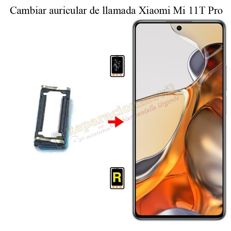 Cambiar Auricular De Llamada Xiaomi Mi 11T Pro
