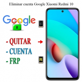 Eliminar Contraseña y Cuenta Google Xiaomi Redmi 10