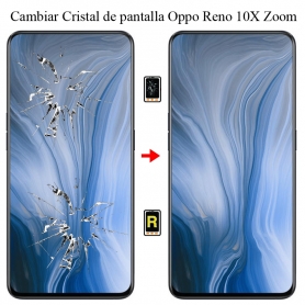 Cambiar Cristal De Pantalla OPPO Reno 10X Zoom