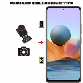 Cambiar Cámara Frontal Xiaomi Redmi Note 11 Pro