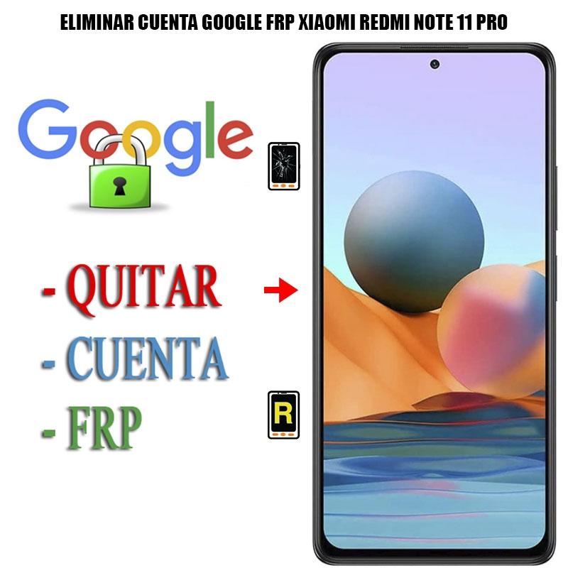 Eliminar Contraseña y Cuenta Google Xiaomi Redmi Note 11 Pro 4G