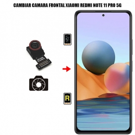 Cambiar Cámara delantera Xiaomi Redmi Note 11 Pro 5G