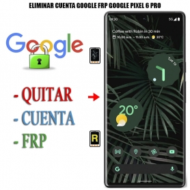Eliminar Cuenta Frp Google Pixel 6 Pro