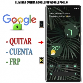 Eliminar Contraseña y Cuenta Google Google Pixel 6