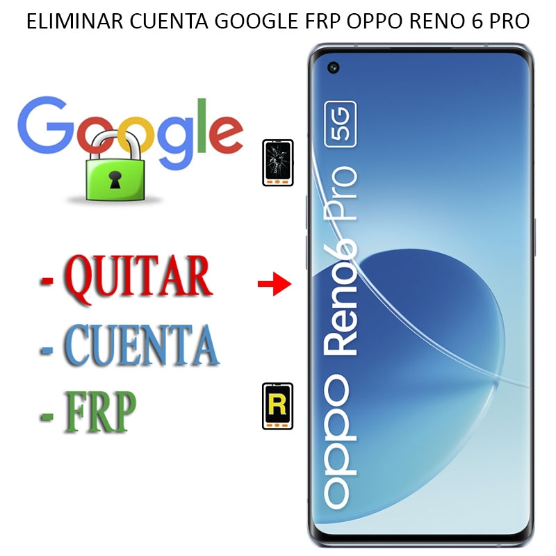 Eliminar Contraseña y Cuenta Google OPPO Reno6 Pro 5G
