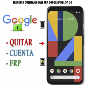 Eliminar Contraseña y Cuenta Google Google Pixel 5a 5G
