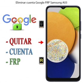 Eliminar Contraseña y Cuenta Google Samsung Galaxy A03