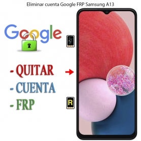 Eliminar Contraseña y Cuenta Google Samsung Galaxy A13