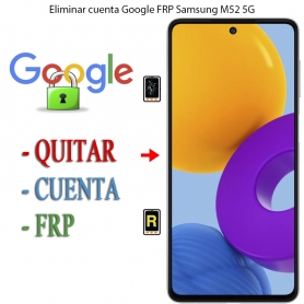 Eliminar Contraseña y Cuenta Google Samsung Galaxy M52 5G