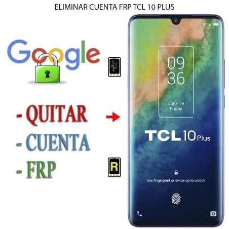 Eliminar Contraseña y Cuenta Google TCL 10 Plus