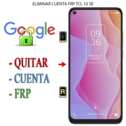 Eliminar Contraseña y Cuenta Google TCL 10 SE