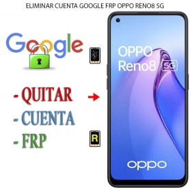 Eliminar Contraseña y Cuenta Google Oppo Reno 8 5G