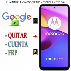 Eliminar Contraseña y Cuenta Google Motorola Moto E40