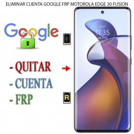 Eliminar Contraseña y Cuenta Google Motorola Edge 30 Fusion