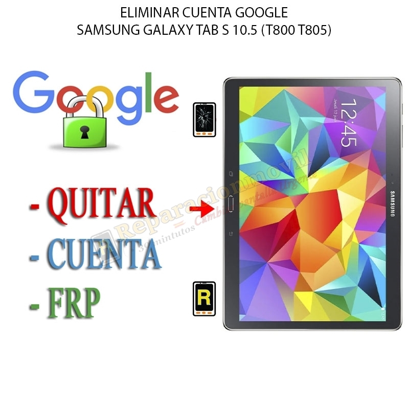 Eliminar Contraseña y Cuenta Google Samsung Galaxy Tab S 10.5