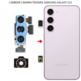 Cambiar Cámara Trasera Samsung Galaxy S23
