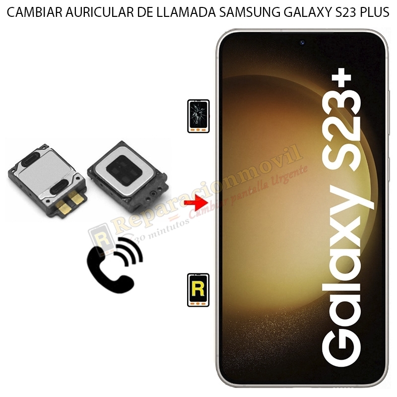 Cambiar Auricular de Llamada Samsung Galaxy S23 Plus