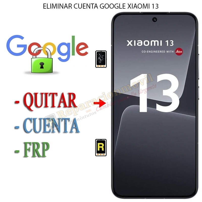 Eliminar Contraseña y Cuenta Google Xiaomi 13