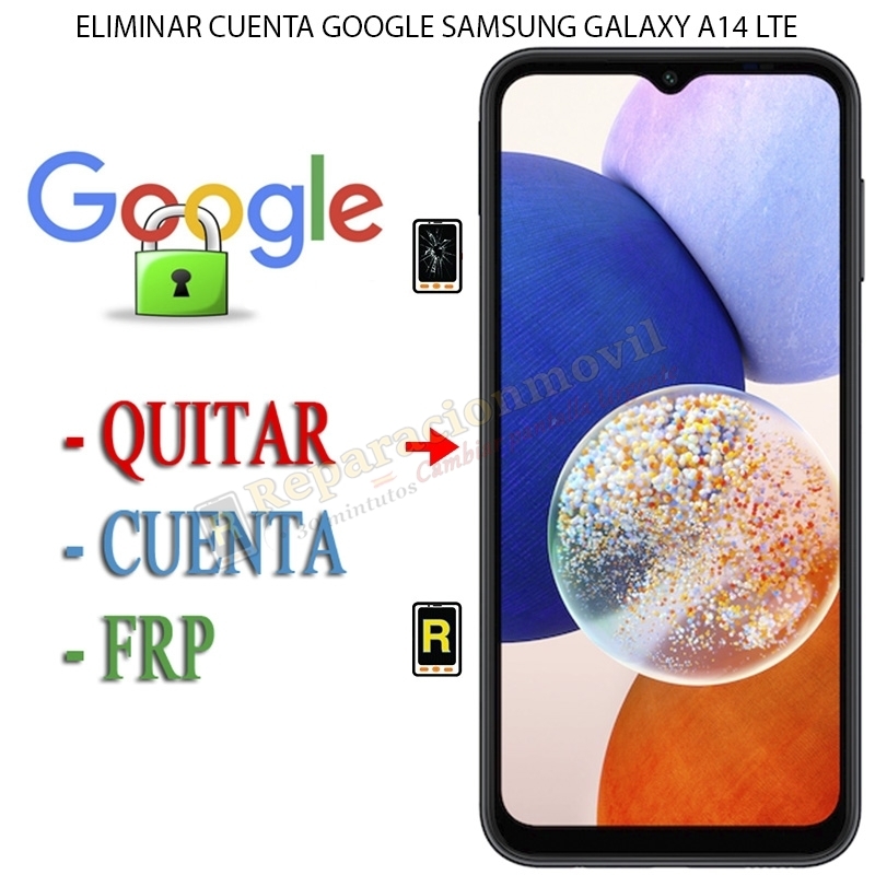 Eliminar Contraseña y Cuenta Google Samsung Galaxy A14 LTE