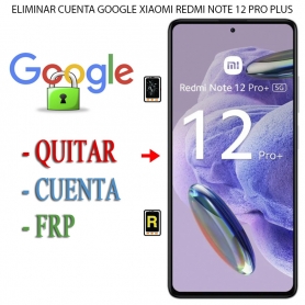 Eliminar Contraseña y Cuenta Google Xiaomi Redmi Note 12 Pro Plus