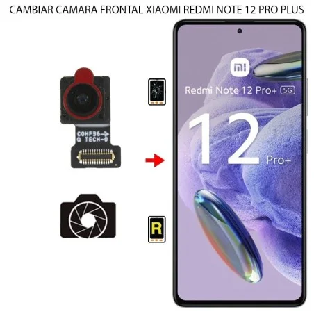 Cambiar Cámara Frontal Xiaomi Redmi Note 12 Pro Plus
