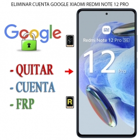 Eliminar Contraseña y Cuenta Google Xiaomi Redmi Note 12 Pro