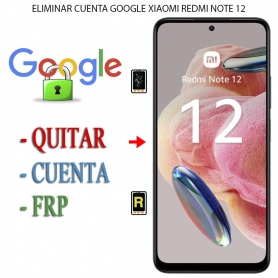 Eliminar Contraseña y Cuenta Google Xiaomi Redmi Note 12