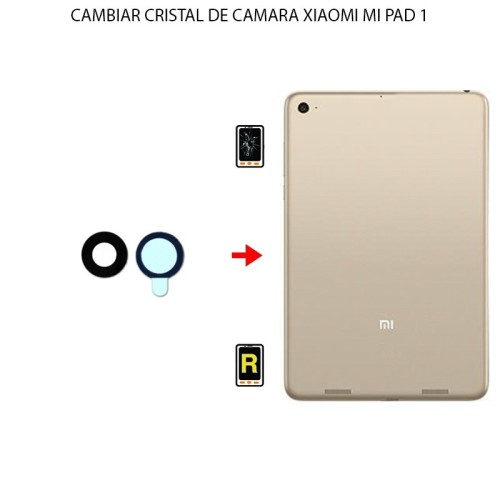 Cambiar Cristal Cámara Trasera Xiaomi Mi Pad 1