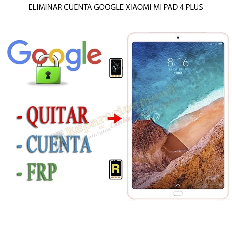 Eliminar Contraseña y Cuenta Google Xiaomi Mi Pad 4 Plus