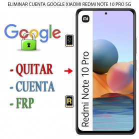 Eliminar Contraseña y Cuenta Google Xiaomi Redmi Note 10 Pro 5G