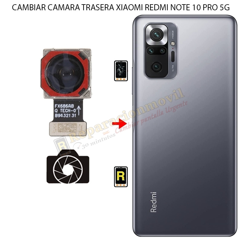 Cambiar Cámara Trasera Xiaomi Redmi Note 10 Pro 5G