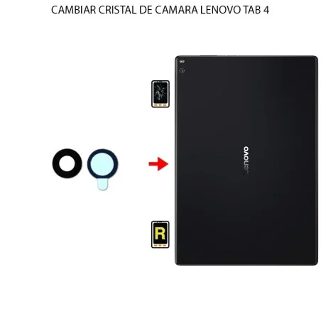 Cambiar Cristal Cámara Trasera Lenovo Tab 4 10 Plus